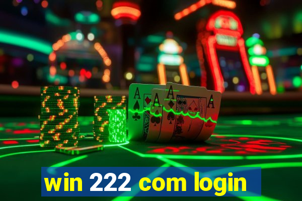 win 222 com login